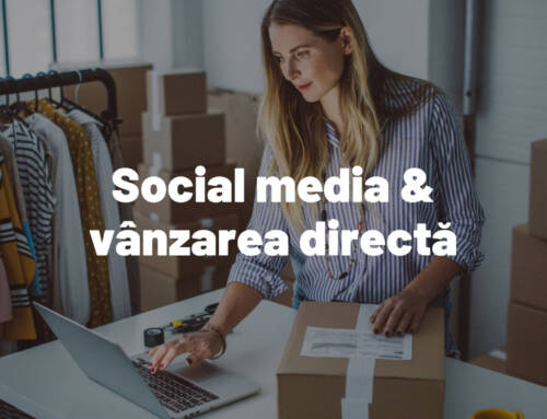 Social Commerce: Cum folosești social media pentru a vinde direct consumatorilor finali