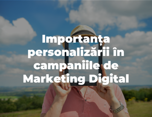 Importanța personalizării în campaniile de Marketing Digital